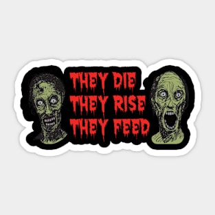 zombies, They Die, They Rise, They Feed Sticker